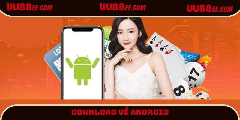 Android tạo điều kiện cho mọi người tải ứng dụng dễ dàng