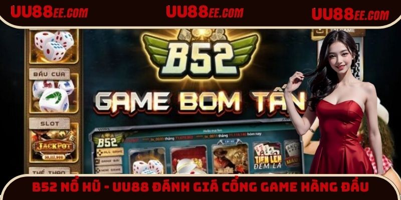 B52 nổ hũ