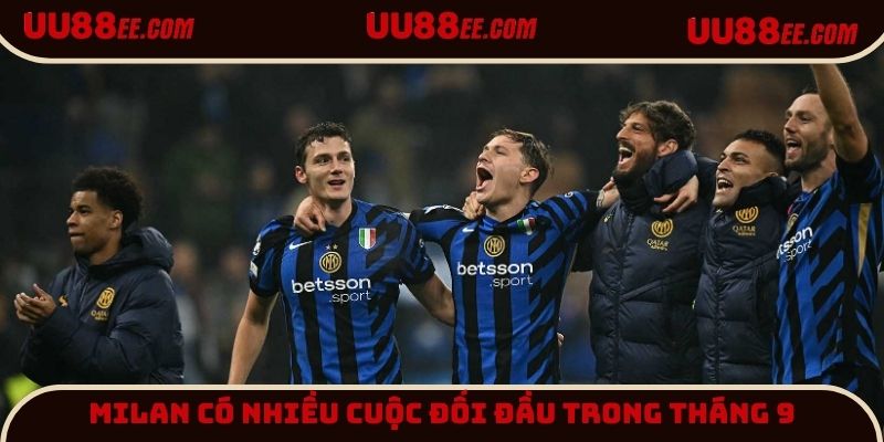 Milan hoạt động hết công suất trong tháng 9 tới