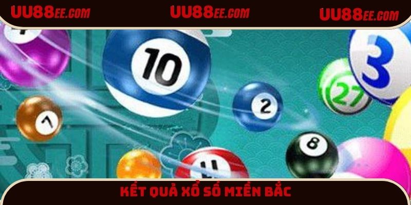 Kết quả xổ số miền Bắc