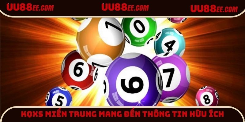 Kết quả xổ số miền Trung mang lại thông tin hữu ích