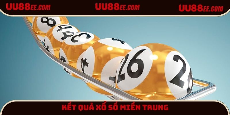 Kết quả xổ số miền Trung