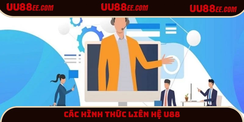 Những hình thức liên hệ hỗ trợ khả dụng tại UU88