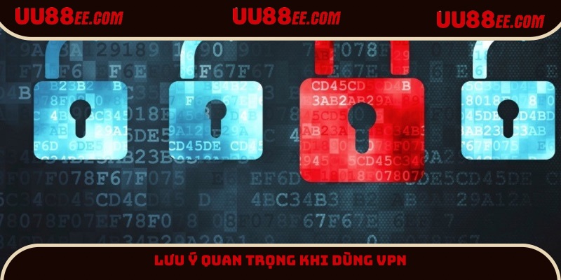 Những thông tin cần nắm trước khi chuyển đổi VPN truy cập trang chủ UU88