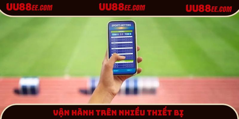 Thành viên có thể vận hành trên nhiều thiết bị