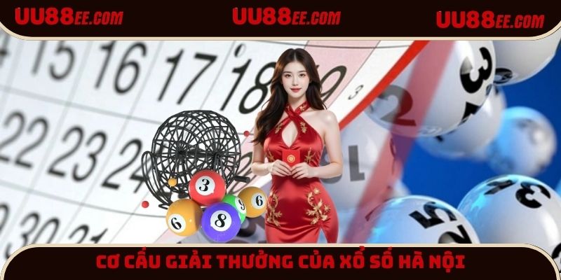 Cơ cấu giải thưởng của Xổ số Hà Nội có hạn mức cao